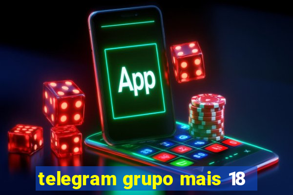 telegram grupo mais 18